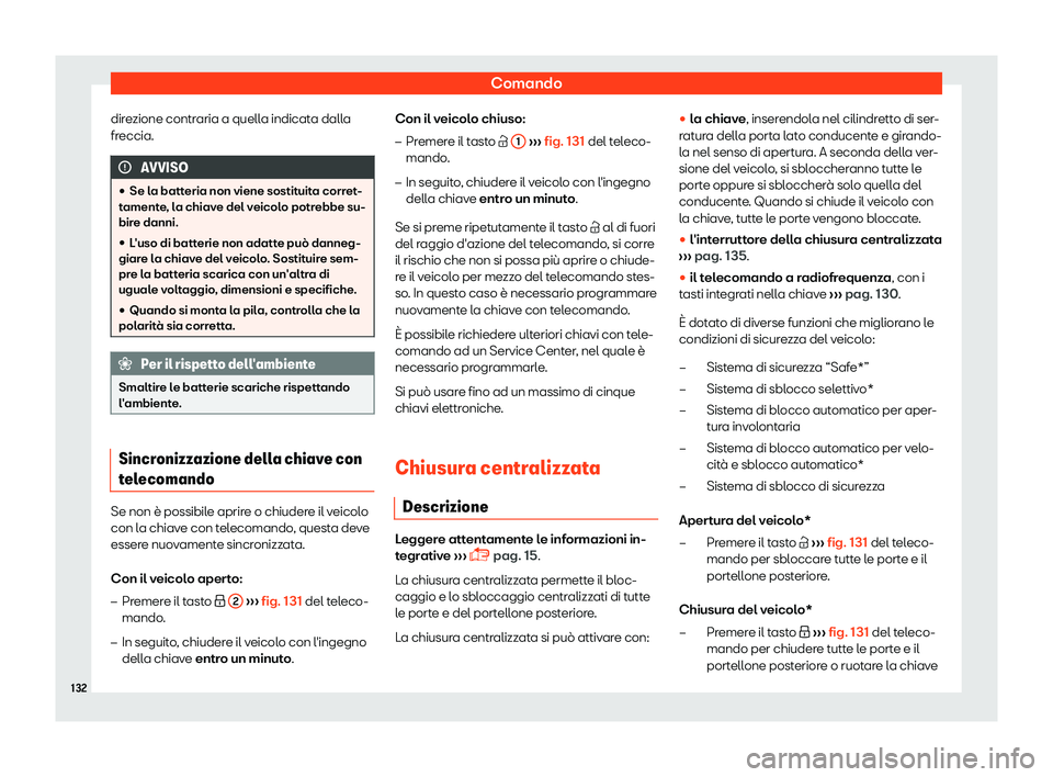 Seat Arona 2019  Manuale del proprietario (in Italian) Comando
direzione contraria a quella indicata dalla
fr eccia. AVVISO
