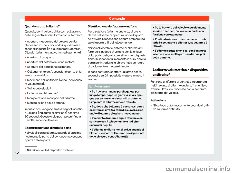 Seat Arona 2019  Manuale del proprietario (in Italian) Comando
Quando scatta l
