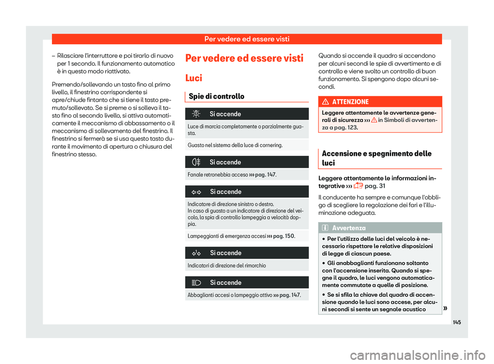 Seat Arona 2019  Manuale del proprietario (in Italian) Per vedere ed essere visti
�