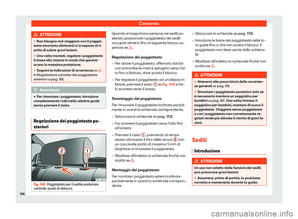 Seat Arona 2019  Manuale del proprietario (in Italian) Comando
ATTENZIONE
