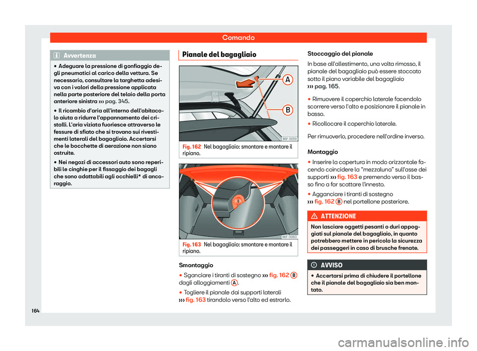 Seat Arona 2019  Manuale del proprietario (in Italian) Comando
Avvertenza
