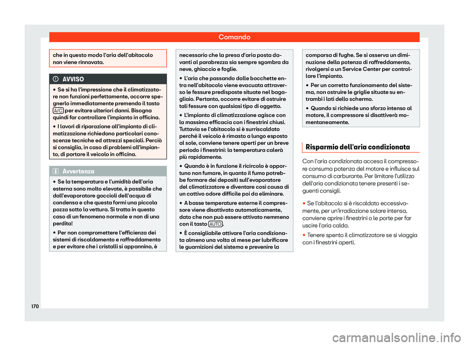 Seat Arona 2019  Manuale del proprietario (in Italian) Comando
che in questo modo l