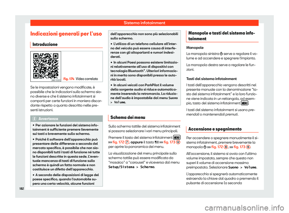 Seat Arona 2019  Manuale del proprietario (in Italian) Sistema infotainment
Indicazioni generali per l