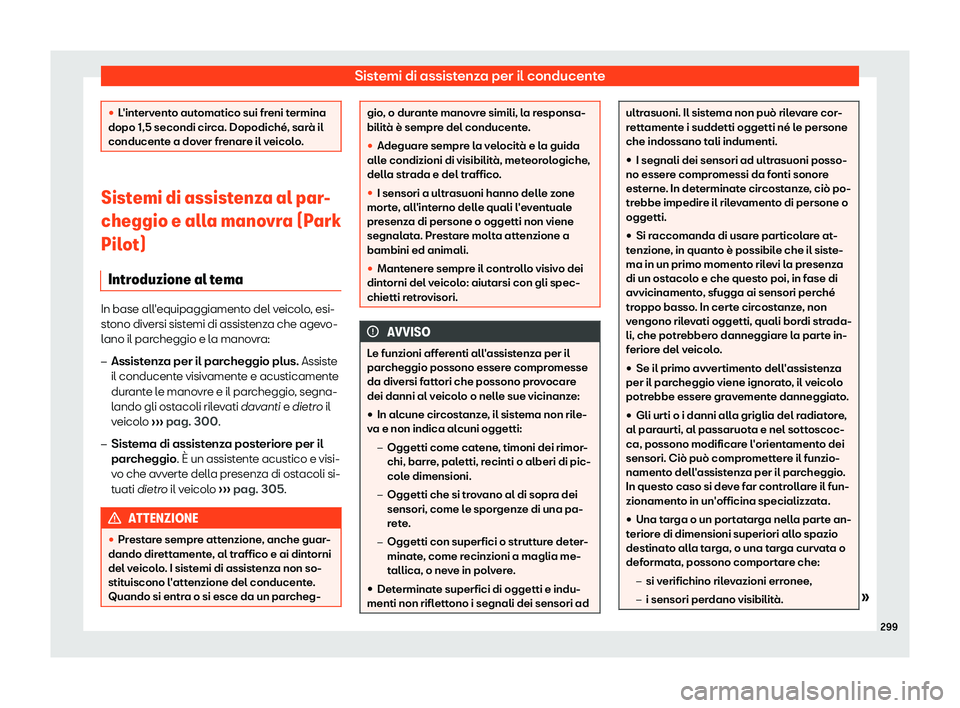 Seat Arona 2019  Manuale del proprietario (in Italian) Sistemi di assistenza per il conducente
