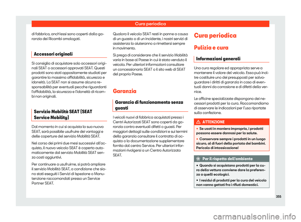 Seat Arona 2019  Manuale del proprietario (in Italian) Cura periodica
di fabbrica, anch