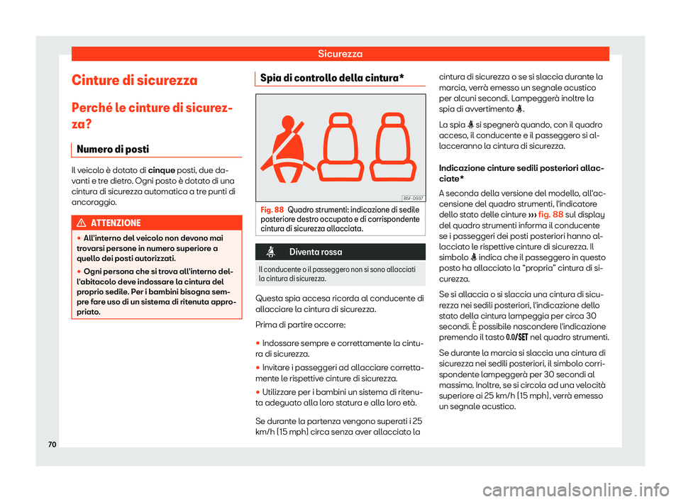 Seat Arona 2019  Manuale del proprietario (in Italian) Sicurezza
Cinture di sicurezza
P er
ch