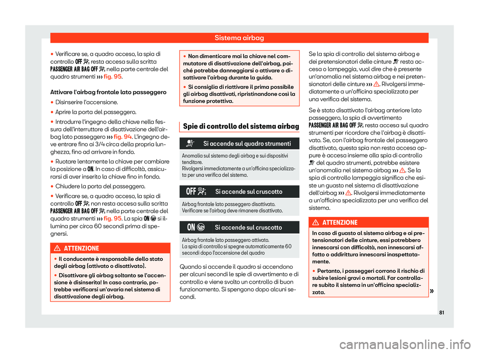 Seat Arona 2019  Manuale del proprietario (in Italian) Sistema airbag
