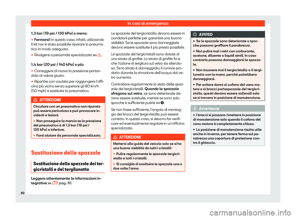 Seat Arona 2019  Manuale del proprietario (in Italian) In casi di emergenza
1,3 bar (19 psi / 130 kPa) o meno:
