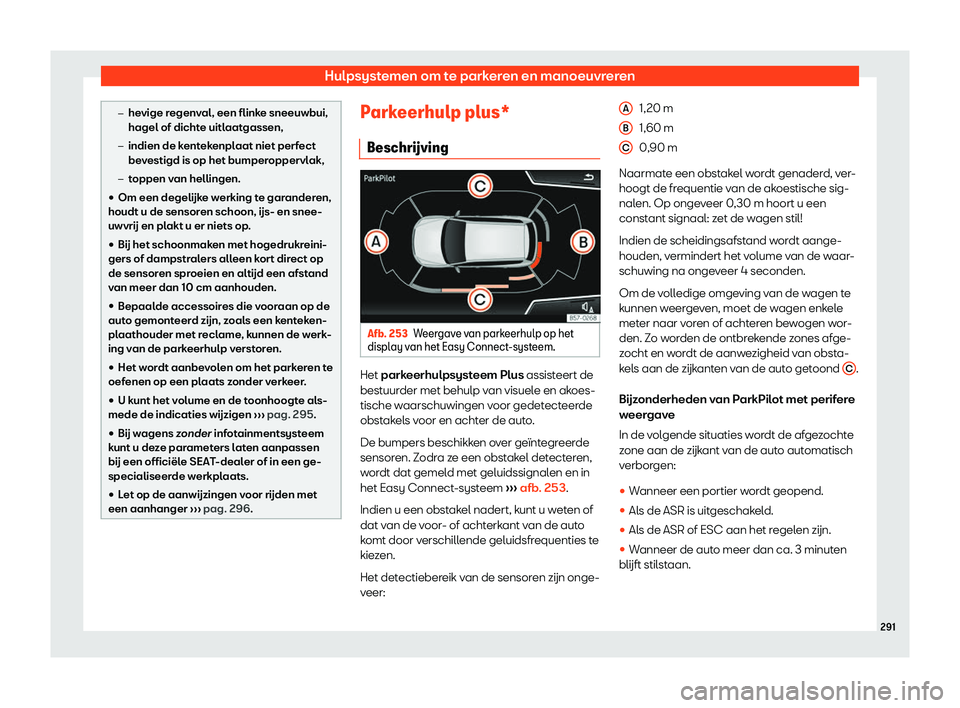 Seat Arona 2019  Handleiding (in Dutch) Hulpsystemen om te parkeren en manoeuvreren
�