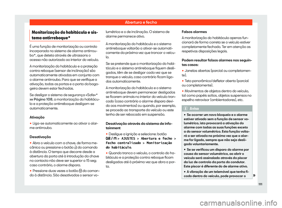 Seat Arona 2019  Manual do proprietário (in Portuguese)  Abertura e fecho
Monitoriza
