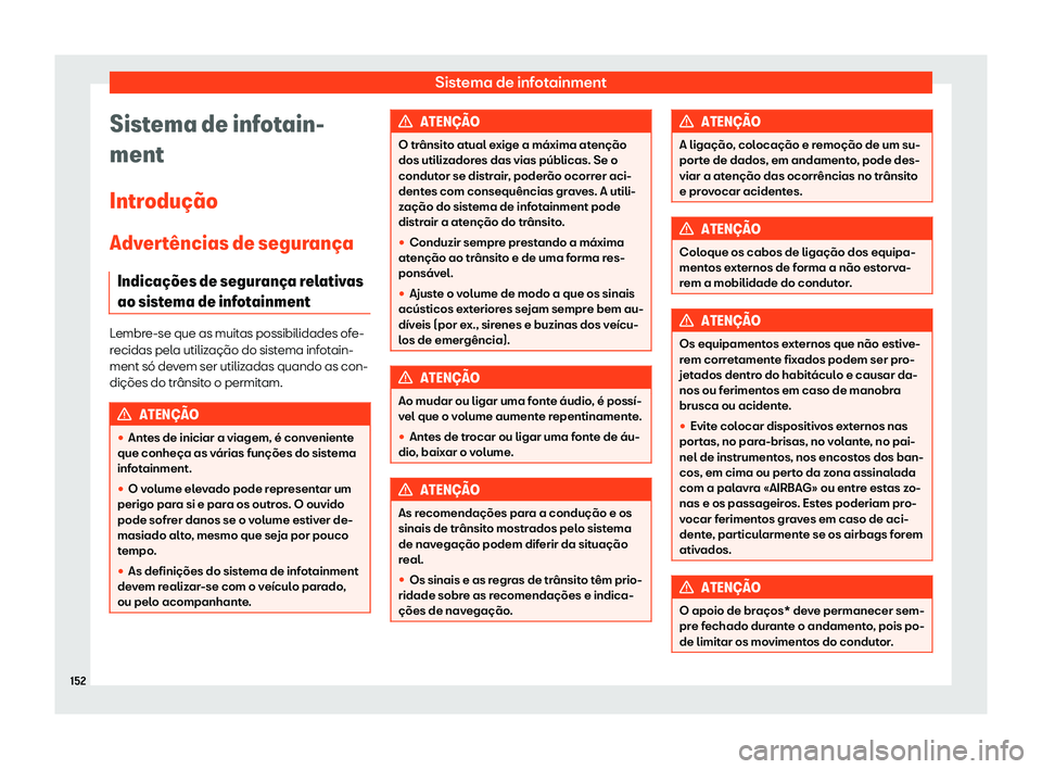 Seat Arona 2019  Manual do proprietário (in Portuguese)  Sistema de infotainment
Sistema de infotain-
ment
Intr odu
