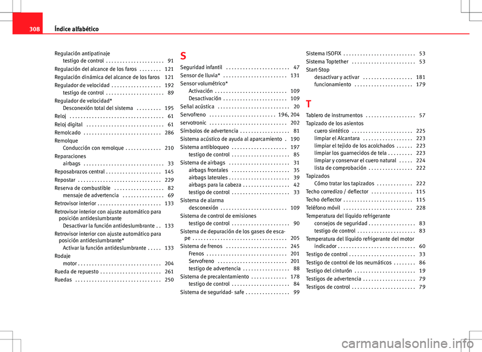 Seat Altea Freetrack 2013 Manual del propietario (in Spanish) Regulación antipatinajetestigo de control . . . . . . . . . . . . . . . . . . . . . 91
Regulación del alcance de los faros . . . . . . . . 121
Regulación dinámica del alcance de los faros 121
Re Seat Altea Freetrack 2013 Manual del propietario (in Spanish) Regulación antipatinajetestigo de control . . . . . . . . . . . . . . . . . . . . . 91
Regulación del alcance de los faros . . . . . . . . 121
Regulación dinámica del alcance de los faros 121
Re
