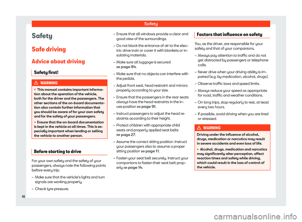 Seat Mii electric 2019  Owners Manual Safety
Safety
Saf e driving
Advice about driving Saf
ety first! WARNING
