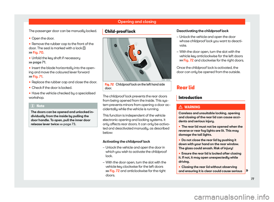 Seat Mii electric 2019  Owners Manual Opening and closing
The passenger door can be manually locked.
