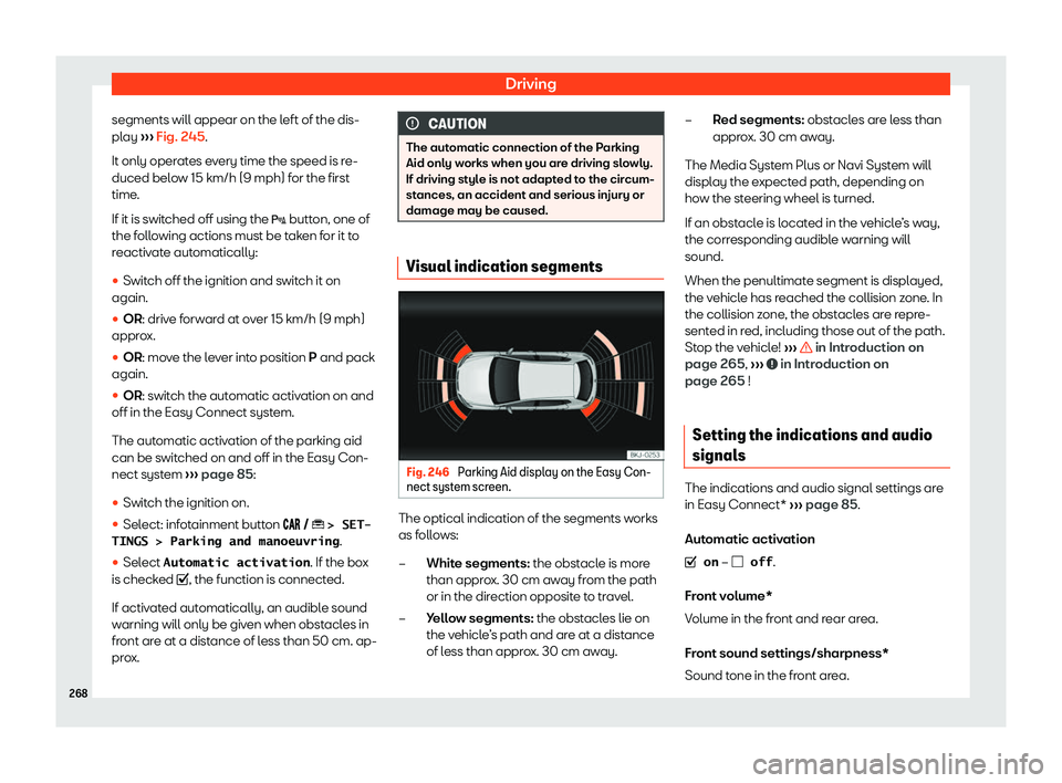 Seat Ibiza 2019  Owners manual Driving
segments will appear on the left of the dis-
pl ay 
