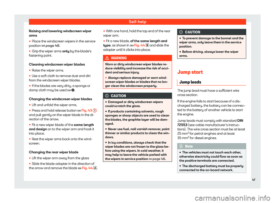 Seat Ibiza 2019  Owners manual Self-help
Raising and lowering windscreen wiper
arms

