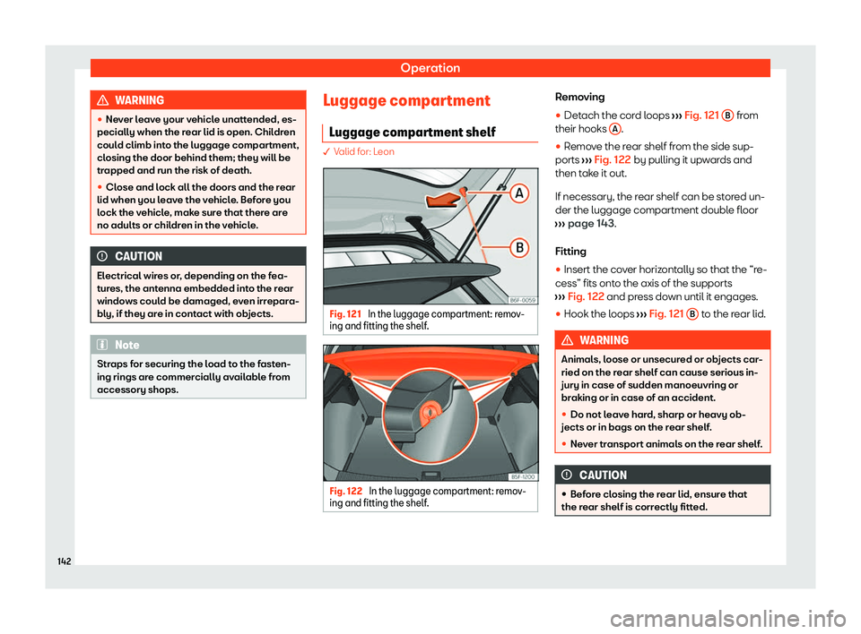 Seat Leon Sportstourer 2020  Owners manual Operation
WARNING
