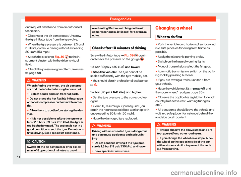 Seat Leon Sportstourer 2020  Owners manual Emergencies
and request assistance from an authorised
t echnician.
