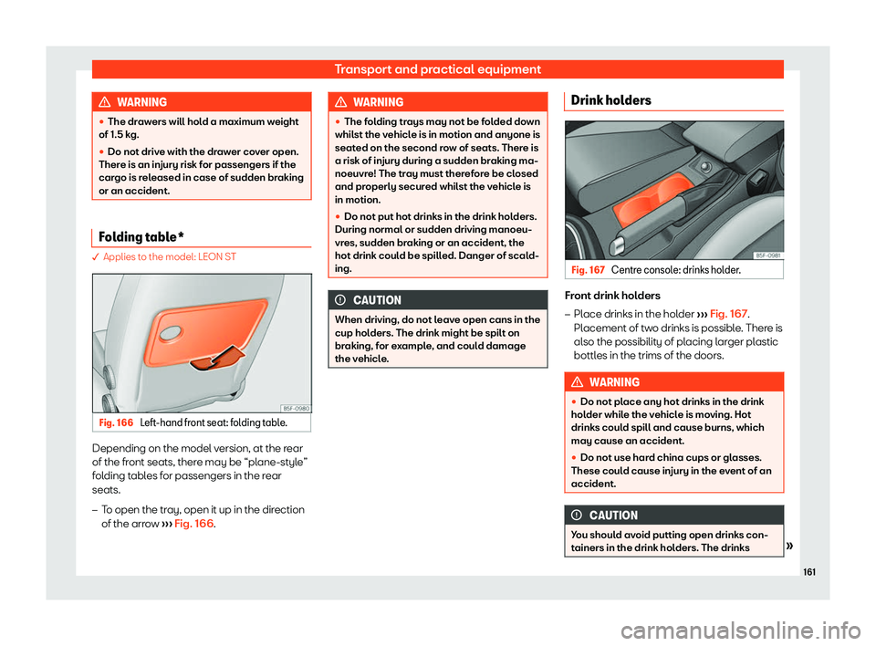 Seat Leon Sportstourer 2018  Owners manual Transport and practical equipment
WARNING
