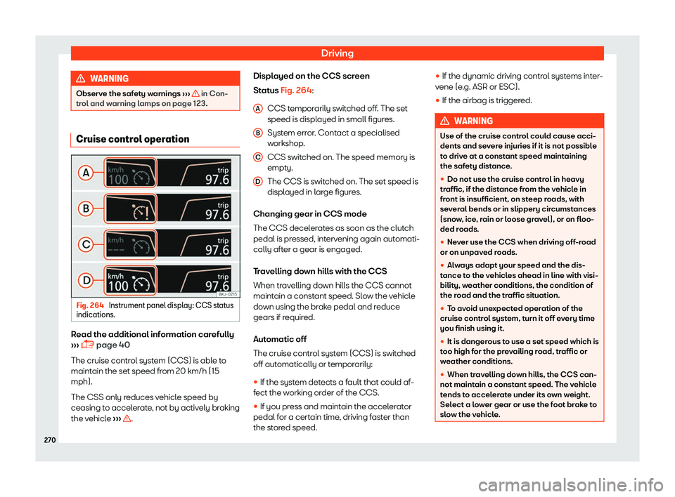 Seat Leon Sportstourer 2018  Owners manual Driving
WARNING
Observe the safety warnings  