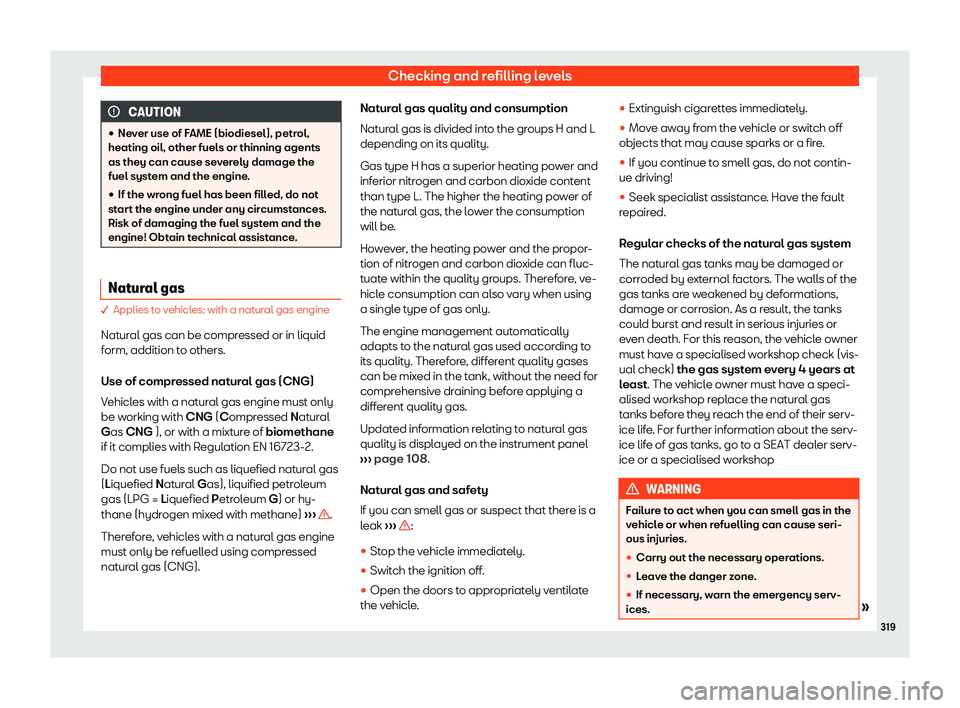 Seat Leon Sportstourer 2018  Owners manual Checking and refilling levels
CAUTION

