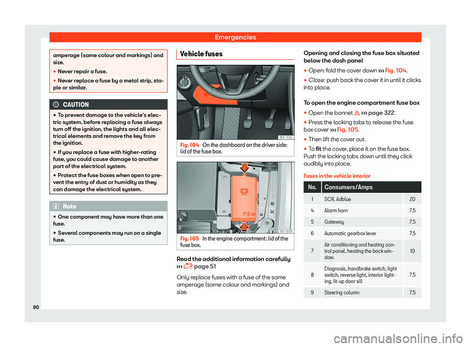 Seat Leon Sportstourer 2018  Owners manual Emergencies
amperage (same colour and markings) and
size
.
