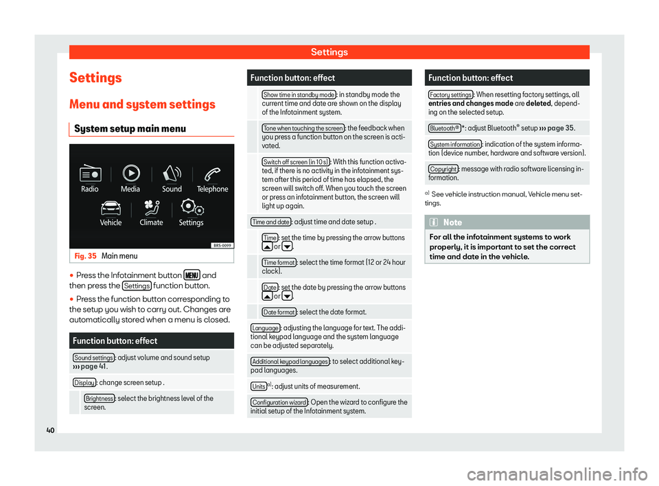 Seat Leon Sportstourer 2018  MEDIA SYSTEM TOUCH - COLOUR SettingsSettings
Menu and system settings System setup main menuFig. 35 
Main menu
