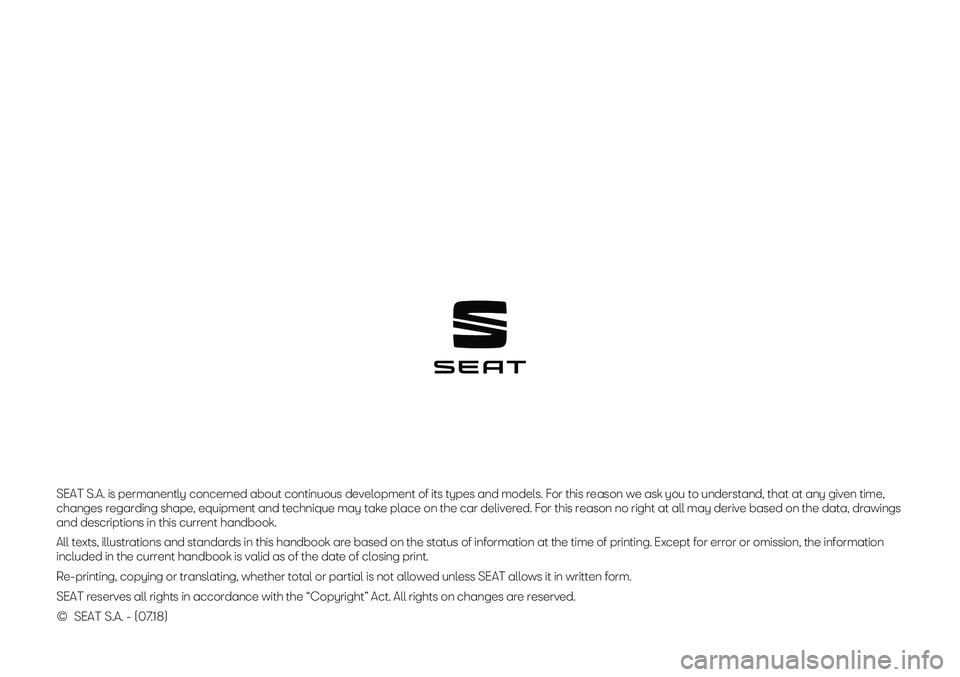 Seat Leon Sportstourer 2018  MEDIA SYSTEM TOUCH - COLOUR SEAT S.A. is permanently concerned about continuous development of its types and models. For this reason we ask you to understand, that at any given time, 
changes regarding shape, equipment and techn