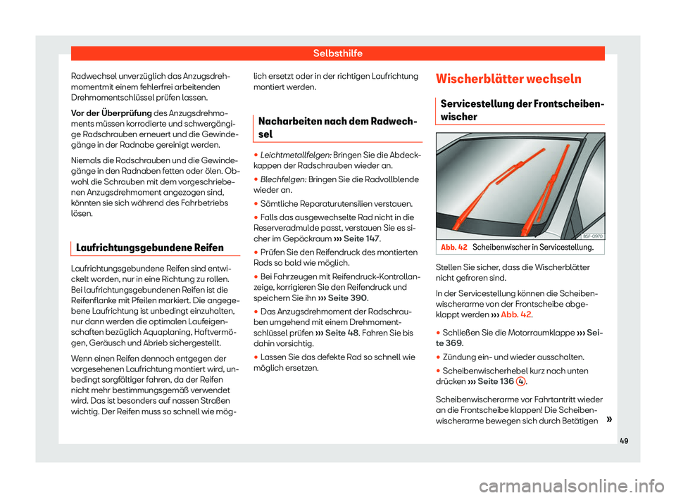 Seat Ateca 2020 Betriebsanleitung (in German) Selbsthilfe
Radwechsel unverzüglich das Anzugsdreh-
momentmit einem f ehl
erfrei arbeitenden
Drehmomentschlüssel prüfen lassen.
Vor der Überprüfung des Anzugsdrehmo-
ments müssen korrodierte und Seat Ateca 2020 Betriebsanleitung (in German) Selbsthilfe
Radwechsel unverzüglich das Anzugsdreh-
momentmit einem f ehl
erfrei arbeitenden
Drehmomentschlüssel prüfen lassen.
Vor der Überprüfung des Anzugsdrehmo-
ments müssen korrodierte und
