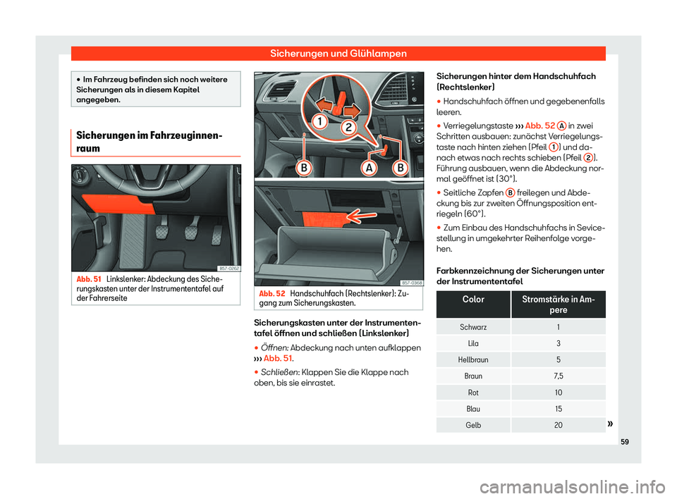 Seat Ateca 2020  Betriebsanleitung (in German) Sicherungen und Glühlampen
