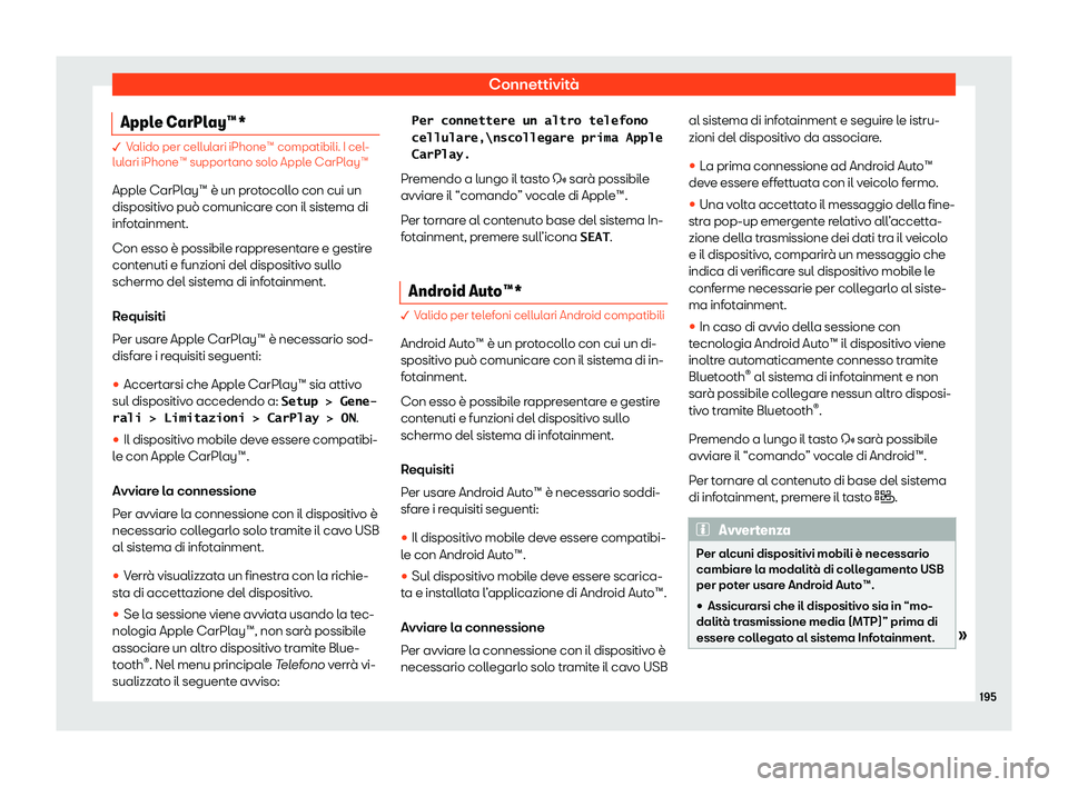 Seat Ateca 2020  Manuale del proprietario (in Italian) Connettività
Apple CarPlay