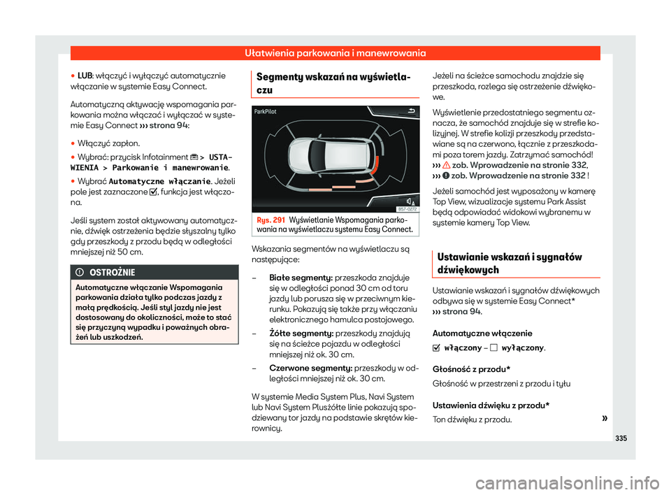 Seat Ateca 2020  Instrukcja Obsługi (in Polish) Ułatwienia parkowania i manewrowania
