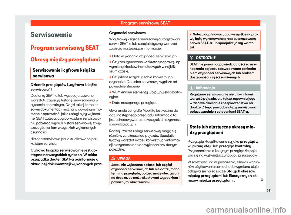 Seat Ateca 2020  Instrukcja Obsługi (in Polish) Program serwisowy SEAT
Serwisowanie
Pr ogr
am serwisowy SEAT
Okresy mi