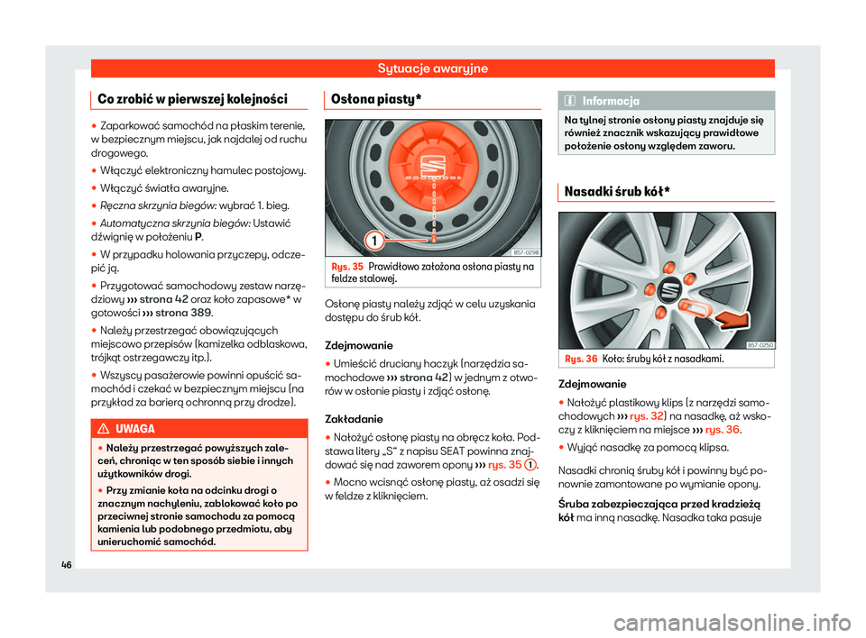 Seat Ateca 2020  Instrukcja Obsługi (in Polish) Sytuacje awaryjne
Co zrobi