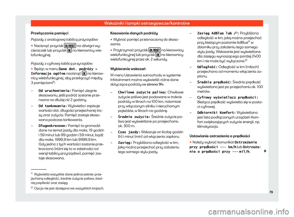 Seat Ateca 2020  Instrukcja Obsługi (in Polish) Wskaźniki i lampki ostrzegawcze/kontrolne
Przełączanie pamięci
P o
jazdy z analogow
