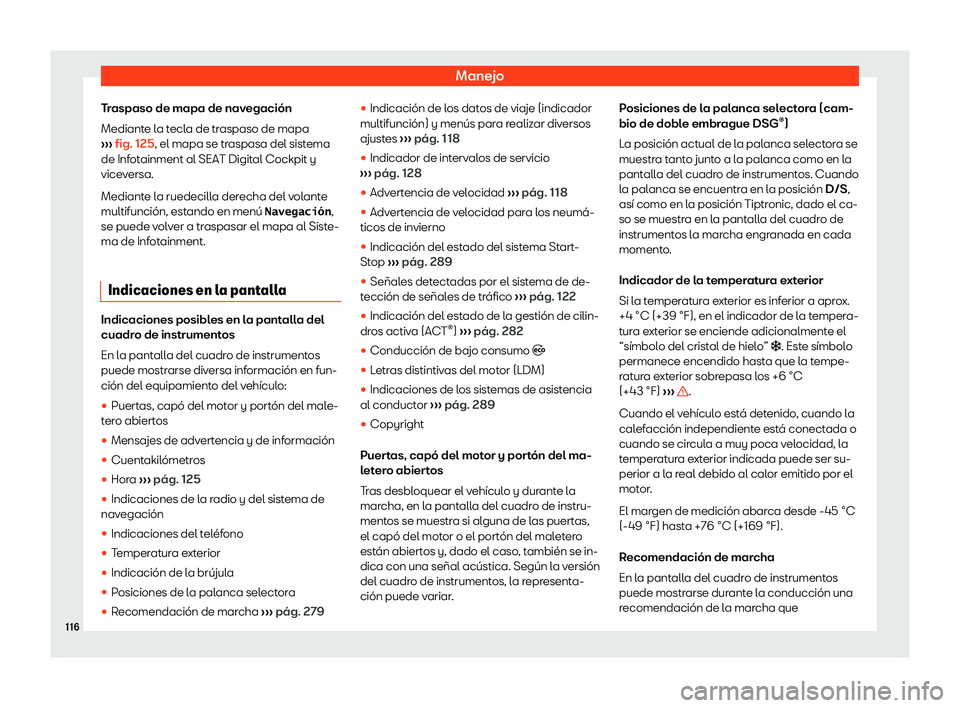 Seat Ateca 2019  Manual del propietario (in Spanish) Manejo
Traspaso de mapa de navegaci
