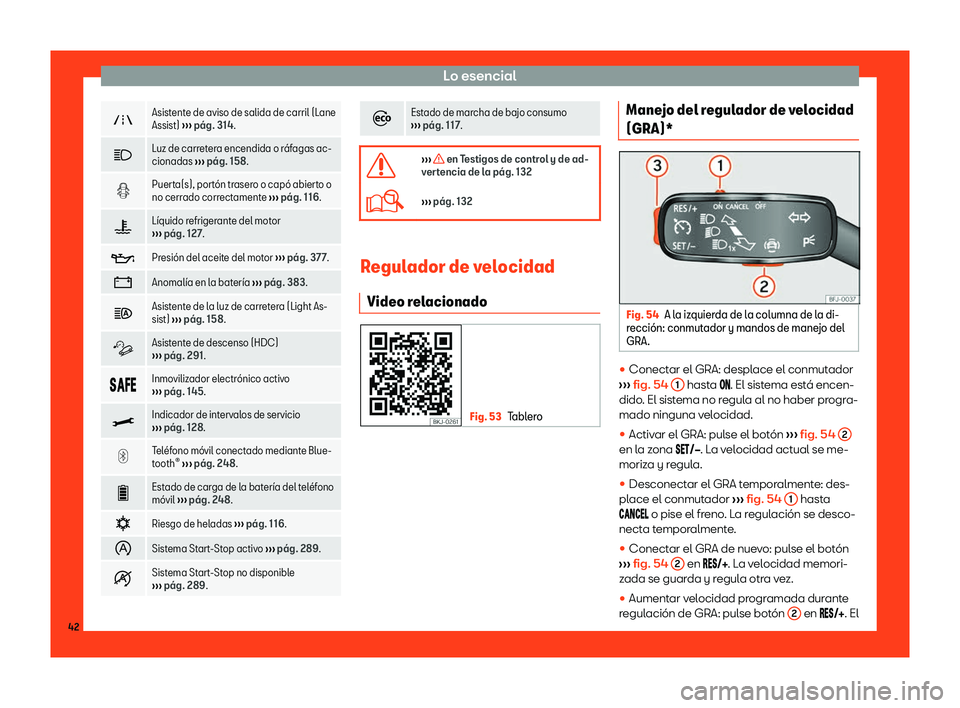 Seat Ateca 2019  Manual del propietario (in Spanish) Lo esencial
�"
Asistente de aviso de salida de carril (Lane
Assist) 
