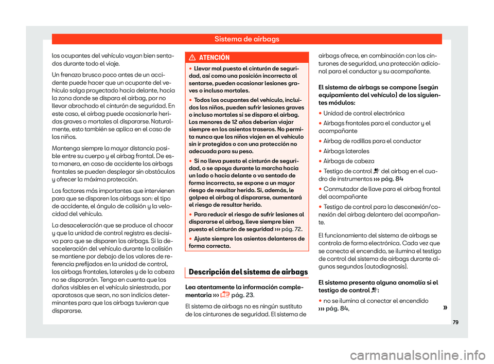 Seat Ateca 2019  Manual del propietario (in Spanish) Sistema de airbags
los ocupantes del veh