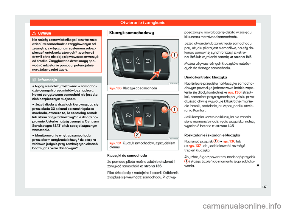 Seat Ateca 2019  Instrukcja Obsługi (in Polish) Otwieranie i zamykanie
UWAGA
Nie nale