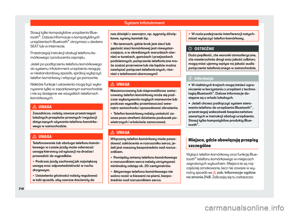 Seat Ateca 2019  Instrukcja Obsługi (in Polish) System Infotainment
Stosuj tylko kompatybilne urz