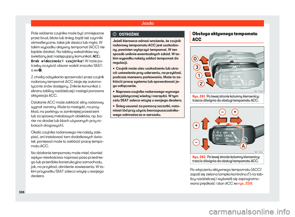 Seat Ateca 2019  Instrukcja Obsługi (in Polish) Jazda
Pole widzenia czujnika mo
