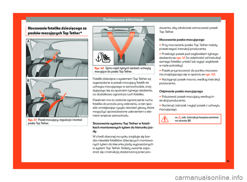 Seat Ateca 2019  Instrukcja Obsługi (in Polish) Podstawowe informacje
Mocowanie fotelika dzieci