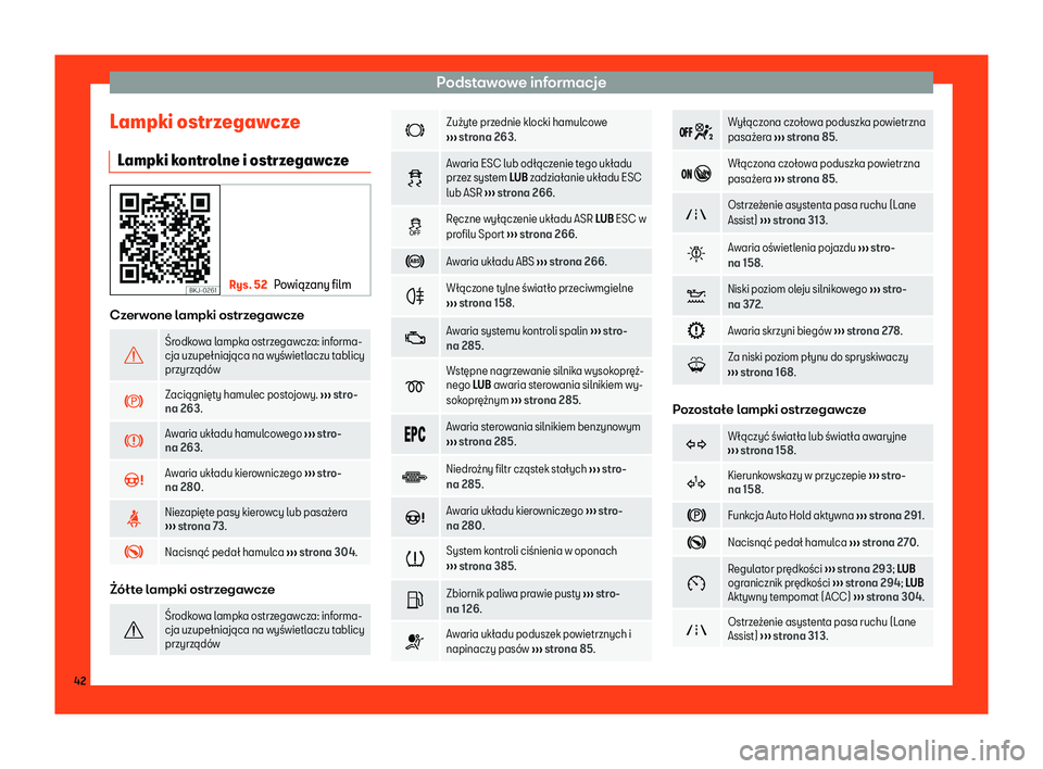 Seat Ateca 2019  Instrukcja Obsługi (in Polish) Podstawowe informacje
Lampki ostrzegawcze Lampki k
ontr
olne i ostrzegawcze Rys. 52
Powi