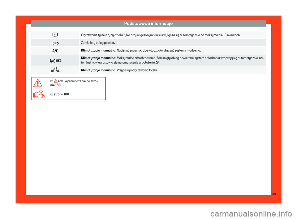 Seat Ateca 2019  Instrukcja Obsługi (in Polish) Podstawowe informacje
�
Ogrzewanie tylnej szyby dzia