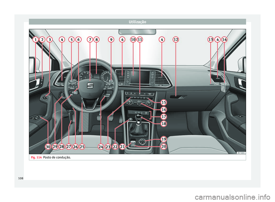 Seat Ateca 2016  Manual do proprietário (in Portuguese)  Utilização
Fig. 114
Posto de condução.108 