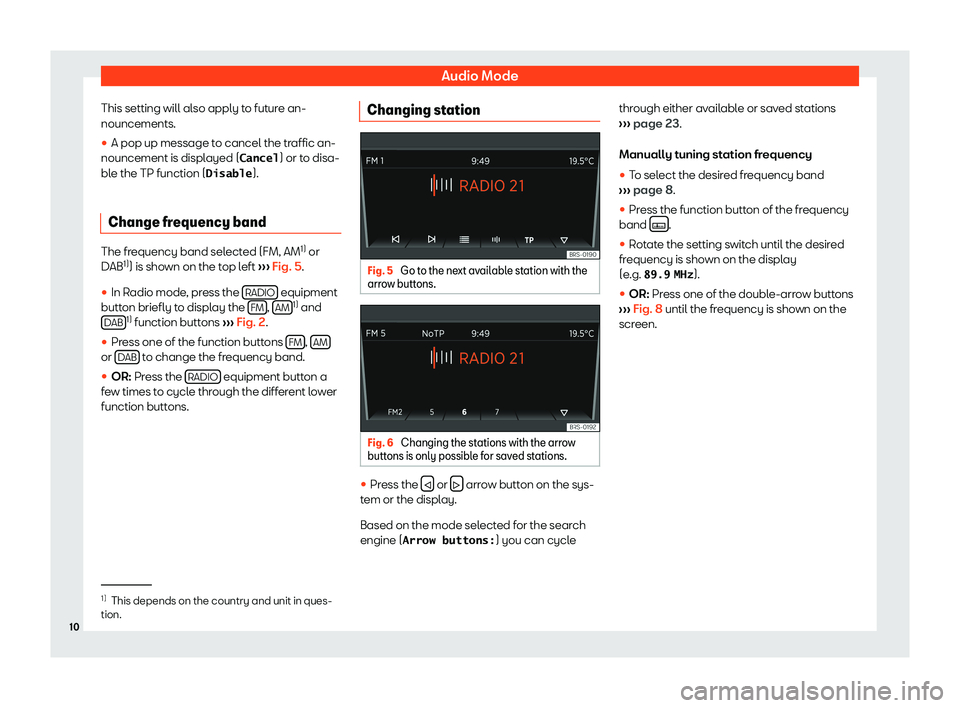 Seat Mii 2018  YOU&MII COLOUR CONNECTION Audio ModeThis setting will also apply to future an-
nouncements.