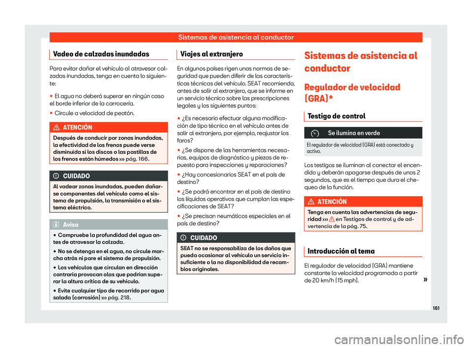 Seat Mii electric 2020  Manual de instrucciones (in Spanish) Sistemas de asistencia al conductor
Vadeo de calzadas inundadas Para evitar da