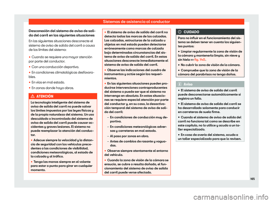 Seat Mii electric 2020  Manual de instrucciones (in Spanish) Sistemas de asistencia al conductor
Desconexi