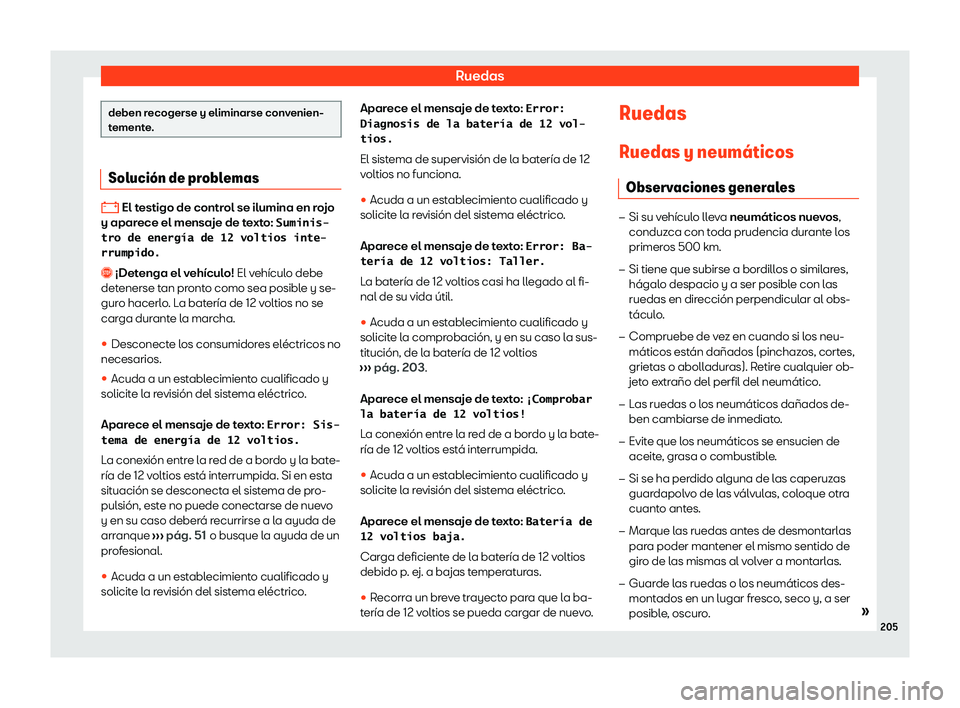 Seat Mii electric 2020  Manual de instrucciones (in Spanish) Ruedas
deben recogerse y eliminarse convenien-
tement
e
. Soluci
