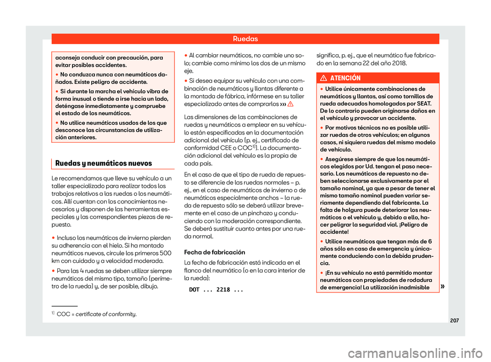 Seat Mii electric 2020  Manual de instrucciones (in Spanish) Ruedas
aconseja conducir con precauci